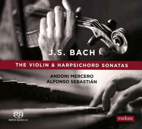 Johann Sebastian Bach (1685-1750): Sonaten für Violine &amp; Cembalo BWV 1014-1019, 2 Super Audio CDs