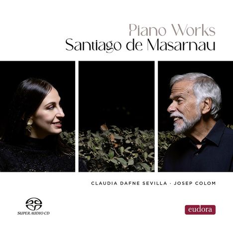 "Piano Works Santiago de Masarnau". Claudia Dafne Sevilla und Josep Colom blicken einander lächelnd an. Eudora-Logo.