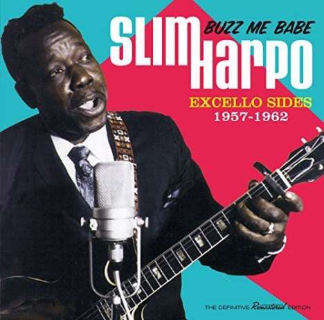Slim Harpo: Buzz Me Babe: Excello Sides 1957 - 1962, CD