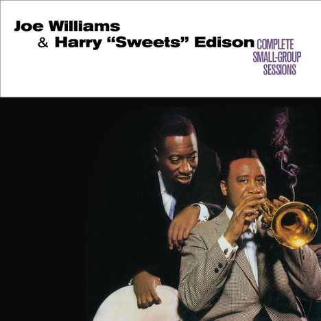 Joe Williams &amp; Harry "Sweets" Edison: Complete Small-Group Sessions, 2 CDs