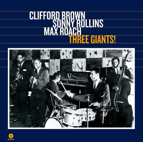 Clifford Brown &amp; Max Roach: Three Giants! (remastered) (180g) (Limited-Edition), LP
