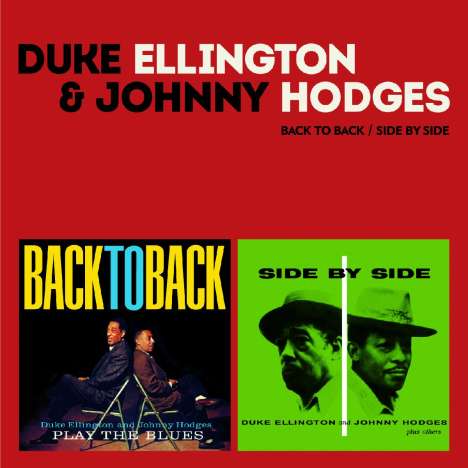 Duke Ellington &amp; Johnny Hodges: Back To Back / Side By Side, 2 CDs