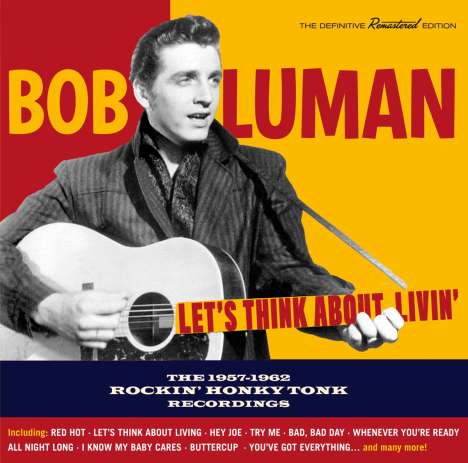 Bob Luman: Let's Think About Livin': The 1957 - 1962 Rockin' Honky Tonk Recordings, CD