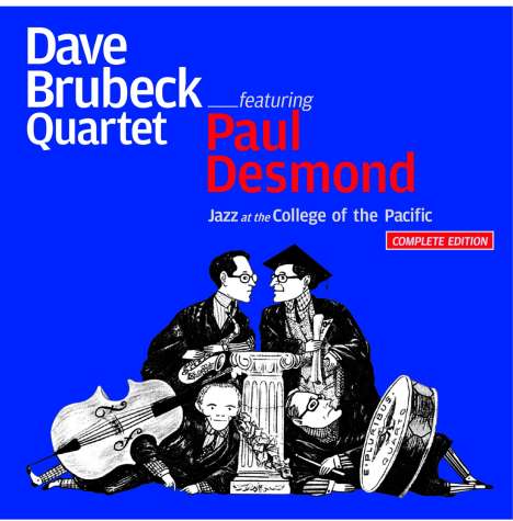 Dave Brubeck &amp; Paul Desmond: Jazz At The College Of The Pacific: Complete Edition, 2 CDs