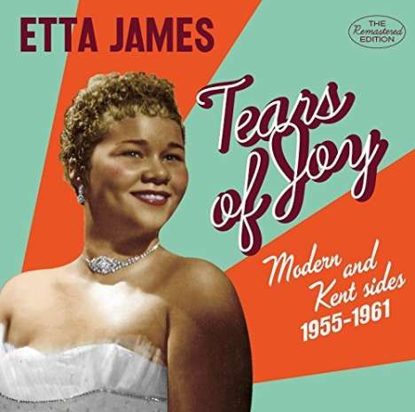 Etta James: Tears Of Joy - Modern &amp; Kent Sides,1955-61 (180g) (Limited-Edition), LP
