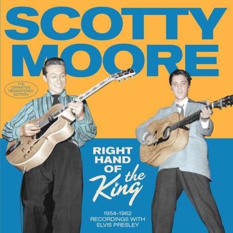 Scotty Moore: Right Hand Of The King: 1954 - 1962 Recordings With Elvis Presley, CD