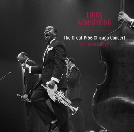 Louis Armstrong (1901-1971): The Great 1956 Chicago Concert: Complete Edition +13 Bonus Tracks, 2 CDs