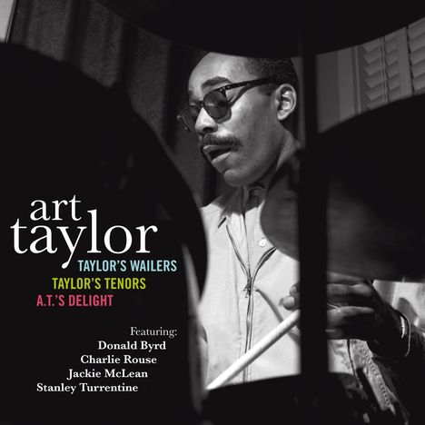 Art Taylor (1929-1995): Taylor's Wailers / Taylor's Tenors / A.T.'s Delight, 2 CDs