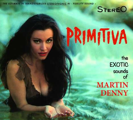 Martin Denny (1911-2005): Primitiva / Forbidden Island +6 Bonus Tracks (Limited Edition), CD