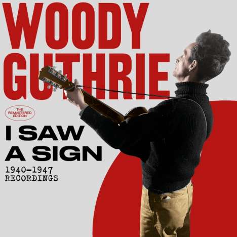Woody Guthrie: I Saw A Sign: 1940 - 1947 Recordings, 2 CDs