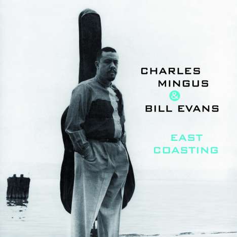Charles Mingus &amp; Bill Evans: East Coasting (+Bonus Tracks), CD