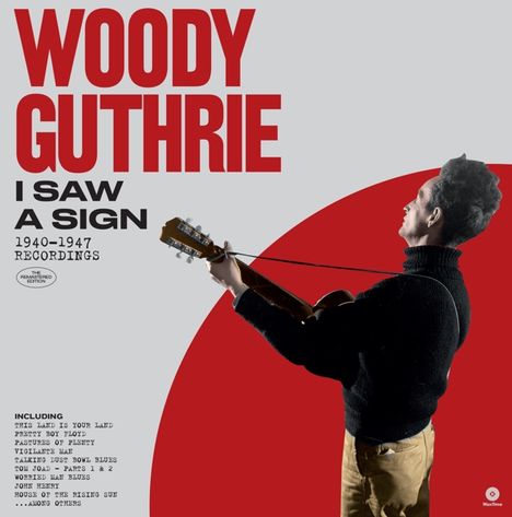 Woody Guthrie: I Saw A Sign: 1940-1947 Recordings (180g) (Limited Edition), LP