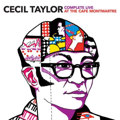 Cecil Taylor (1929-2018): Complete Live At The Cafe Montmartre + 3 Bonus Tracks, 2 CDs