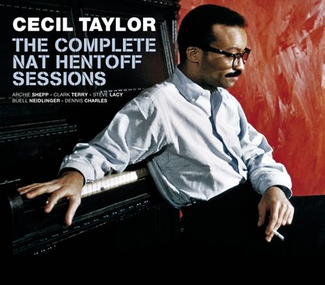 Cecil Taylor (1929-2018): The Complete Nat Hentoff Sessions + 6 Bonus Tracks, 4 CDs