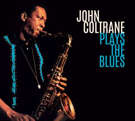 John Coltrane (1926-1967): Plays The Blues (+ 5 Bonus Tracks) (Limited-Edition), CD