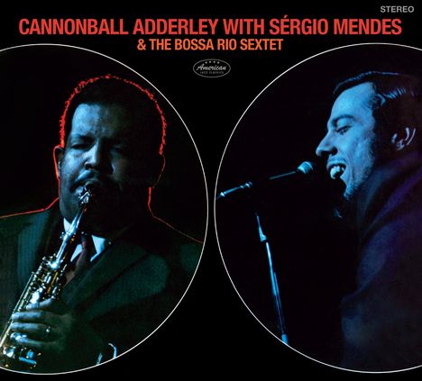 Cannonball Adderley &amp; Sergio Mendes: With Sergio Mendes &amp; The Bossa Rio Sextet (Extended-Edition), CD