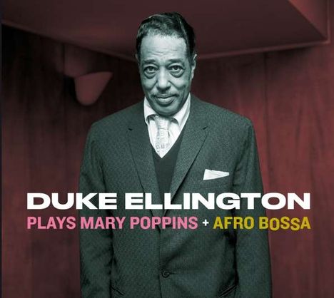 Duke Ellington (1899-1974): Plays Mary Poppins / Afro Bossa (+2 Bonus Tracks), CD