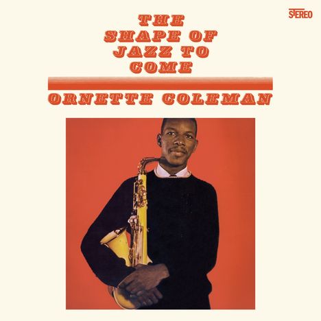 Ornette Coleman (1930-2015): The Shape Of Jazz To Come (180g) (Limited Edition) (Solid Orange Vinyl) (+1 Bonus Track), LP