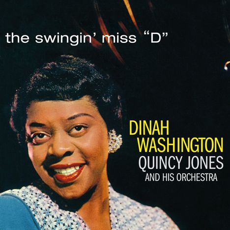 Dinah Washington &amp; Quincy Jones: The Swingin' Miss "D" (+10 Bonus Tracks), CD