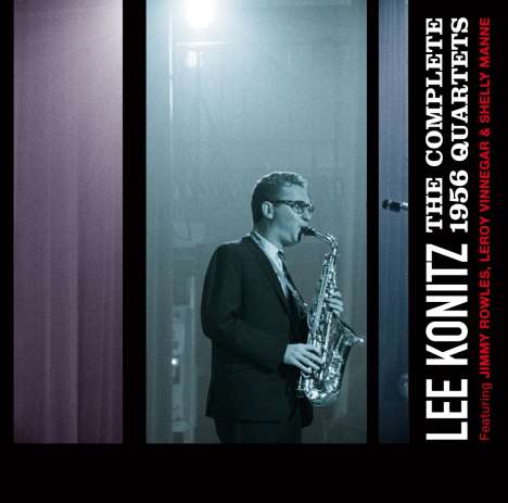 Lee Konitz (1927-2020): The Complete 1956 Quartets / The Real Lee Konitz, 2 CDs