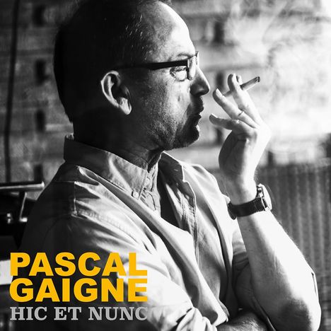 Pascal Gaigne: Hic Et Nunc, 2 CDs