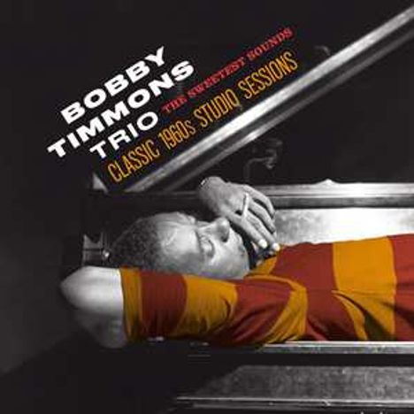 Bobby Timmons (1935-1974): The Sweetest Sounds: Classic 1960s Studio Sessions, 2 CDs