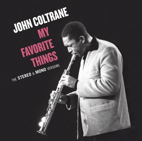 John Coltrane (1926-1967): My Favorite Things: The Stereo &amp; Mono Versions (Limited-Edition), 2 CDs