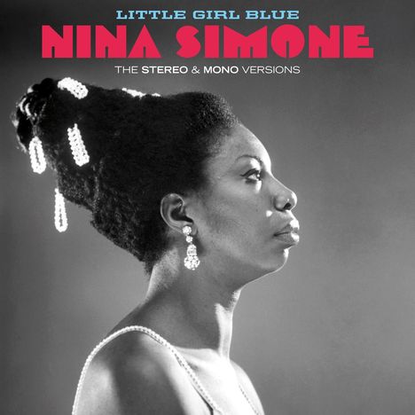 Nina Simone (1933-2003): Little Girl Blue: The Original Stereo &amp; Mono Versions (remastered) (180g) Limited Edition), 2 LPs