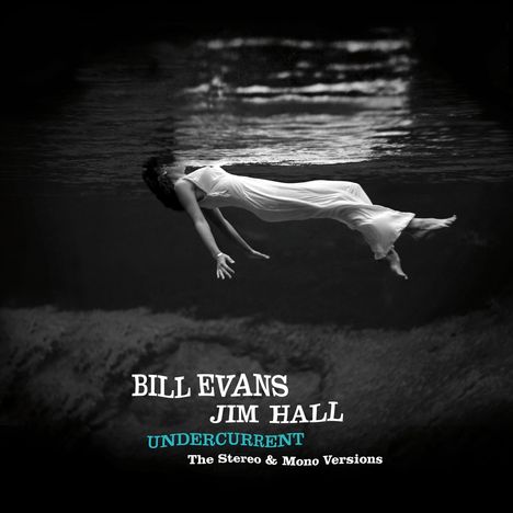 Bill Evans &amp; Jim Hall: Undercurrent: The Stereo &amp; Mono Versions (remastered) (180g) (Limited Edition) + 2 Bonus Tracks, 2 LPs