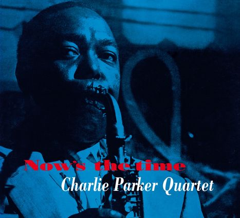 Charlie Parker (1920-1955): Now's The Time, CD