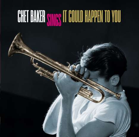 Chet Baker (1929-1988): Sings It Could Happen To You / Chet Baker Quartet In Paris, CD