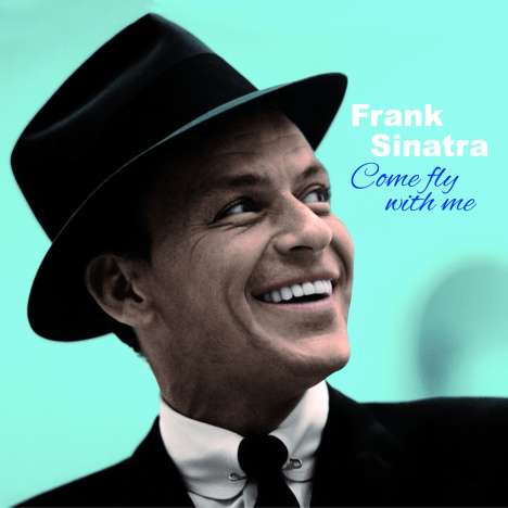 Frank Sinatra (1915-1998): Come Fly With Me (180g) (Limited Edition) (Blue Vinyl), LP