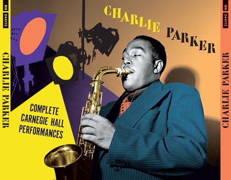 Charlie Parker (1920-1955): Complete Carnegie Hall Performances (+3 Bonus Tracks) (Limited Edition), 4 CDs