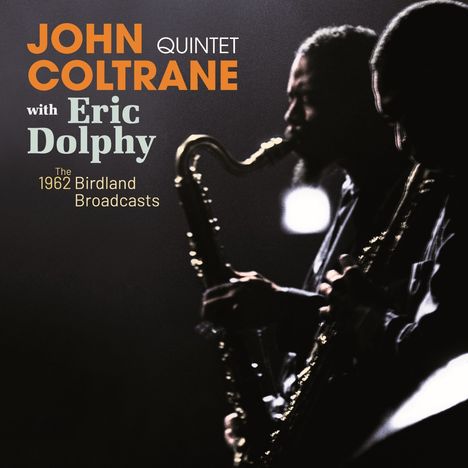 John Coltrane &amp; Eric Dolphy: The Complete 1962 Birdland Broadcasts, CD