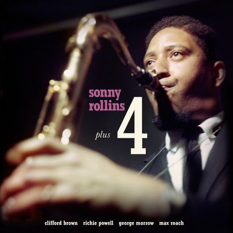 Texte: "sonny rollins plus 4", "clifford brown", "richie powell", "george morrow", "max roach". Ein Mann spielt Saxophon.