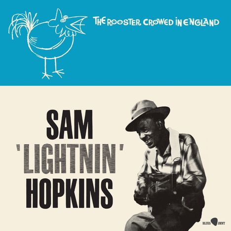„The rooster crowed in England“, „Sam ‘Lightnin’ Hopkins“. Ein lächelnder Mann spielt Gitarre, oben ein gezeichneter Hahn.