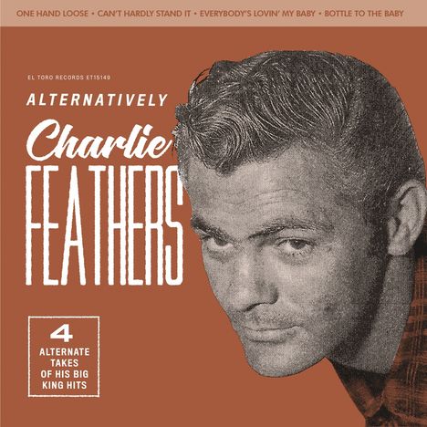 Charlie Feathers: Alternatively (Brown Vinyl), Single 7"