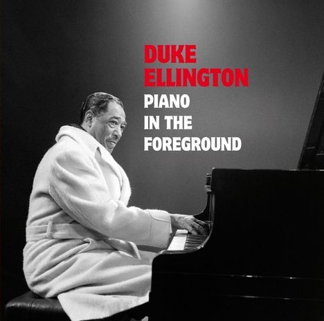 Duke Ellington (1899-1974): Piano In The Foreground, CD