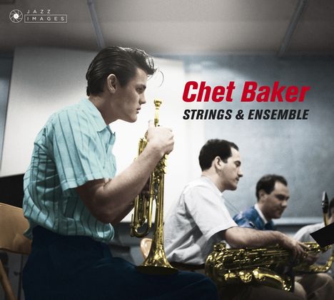 Chet Baker (1929-1988): Strings & Ensemble (Jazz Images), 2 CDs