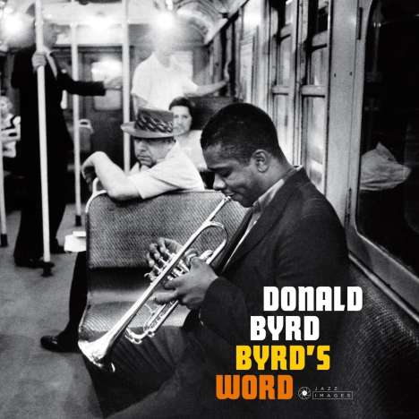 Donald Byrd (1932-2013): Byrd's Word (180g) (Limited-Edition) (William Claxton Collection), LP