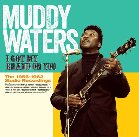 Muddy Waters: I Got My Brand On You (27 Tracks!) (Limited Edition), CD