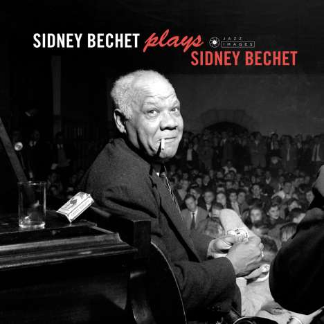 Sidney Bechet (1897-1959): Plays Sidney Bechet (180g) (Limited Edition) (Francis Wolff Collection) (+4 Bonustrack), LP