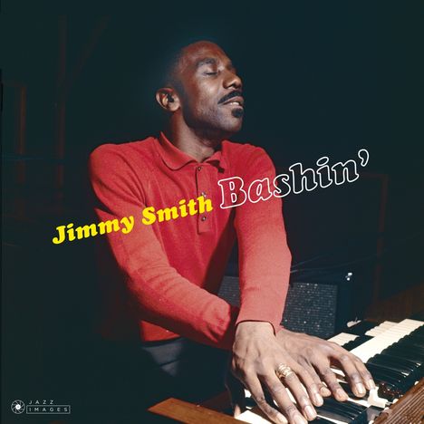 Jimmy Smith (Organ) (1928-2005): Bashin' (180g) (Limited Edition) (Francis Wolff Collection) (+2 Bonustracks), LP