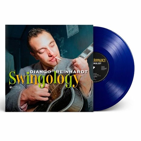 Text: "DJANGO REINHARDT Swingology". Cover zeigt einen Mann mit Gitarre und Zigarette. Blaue Vinyl-Schallplatte.
