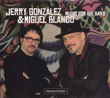 Jerry González &amp; Miguel Blanco: Music For Big Band, CD
