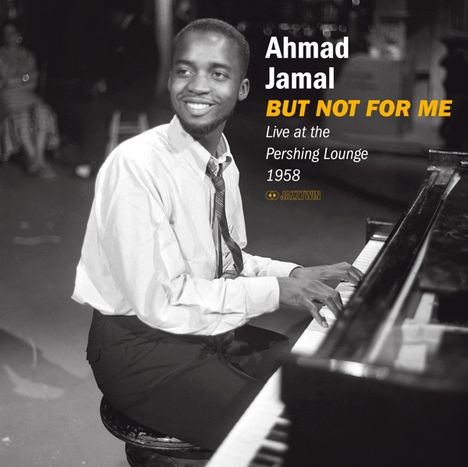 Ahmad Jamal (1930-2023): But Not For Me: Live At The Pershing Lounge 1958 (remastered) (180g) (Limited Edition), LP