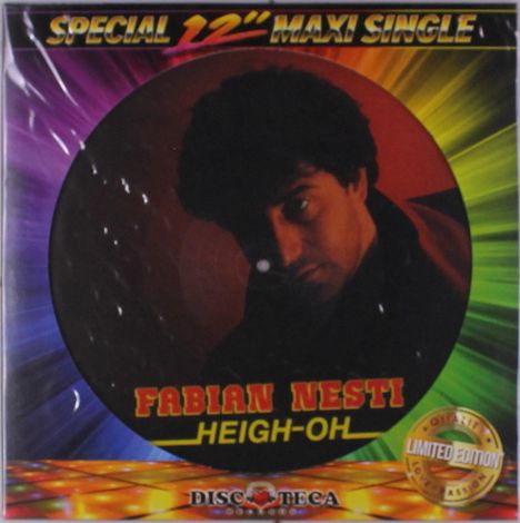 "Special 12'' Maxi Single", "Fabian Nesti", "Heigh-oh", "Limited Edition". Bild zeigt bunte Lichteffekte und Gesicht.