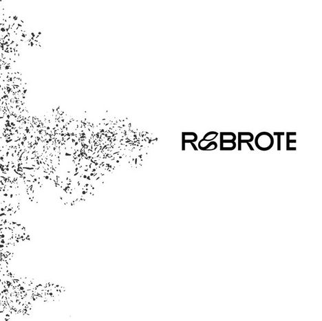 "REBROTE" in fetter Schrift rechts. Links zersprengte Partikel, die sich in Richtung Mitte ausbreiten.