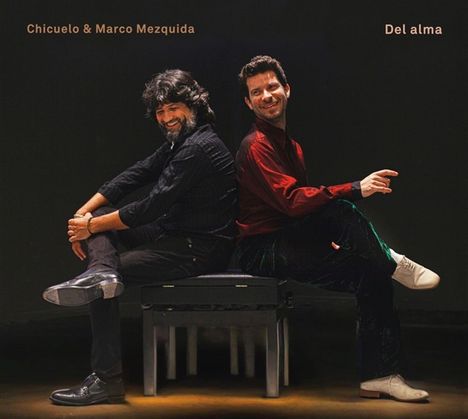 Marco Mezquida &amp; Chicuelo: Del Alma, CD