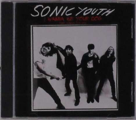 Sonic Youth: I Wanna Be Your Dog: Rare Tracks 1989 - 1995, CD